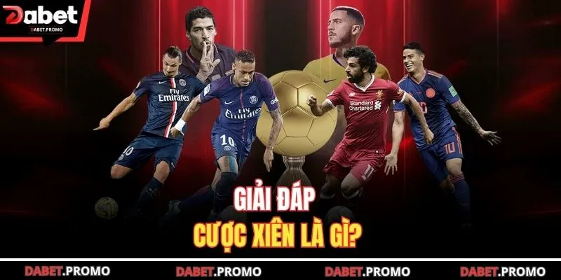 Giải đáp cược xiên là gì?