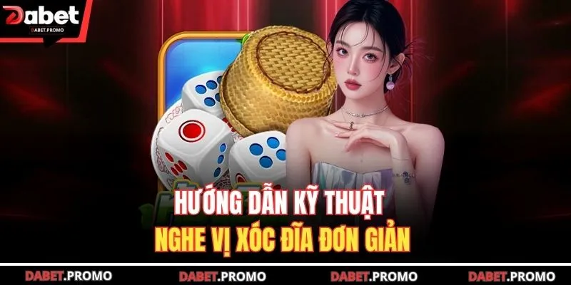 Hướng dẫn kỹ thuật nghe vị xóc đĩa đơn giản